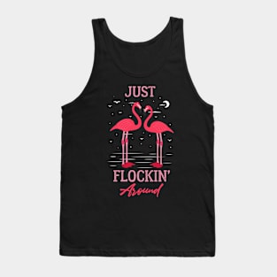 Just Flockin Around - Funny Flamingo Dancing Joke Tank Top